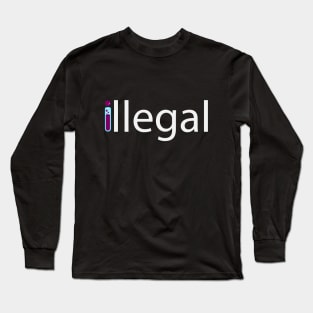 Illegal typographic logo design Long Sleeve T-Shirt